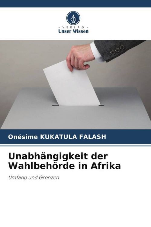 Produktbild: Unabh&auml;ngigkeit der Wahlbeh&ouml;rde in Afrika