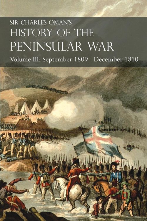 Produktbild: Sir Charles Oman's History of the Peninsular War Volume III
