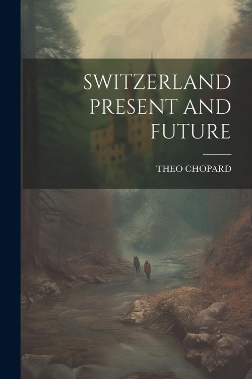 Produktbild: Switzerland Present and Future