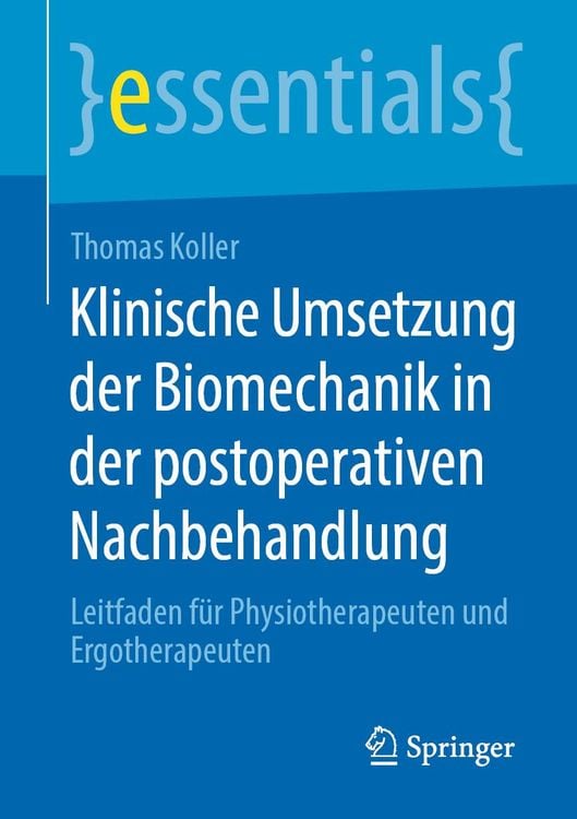 Produktbild: Klinische Umsetzung der Biomechanik in der postoperativen Nachbehandlung