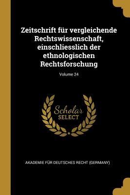 Produktbild: Zeitschrift F&uuml;r Vergleichende Rechtswissenschaft, Einschliesslich Der Ethnologischen Rechtsforschung; Volume 24