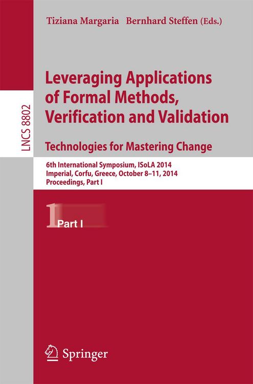 Produktbild: Leveraging Applications of Formal Methods, Verification and Validation. Technologies for Mastering Change
