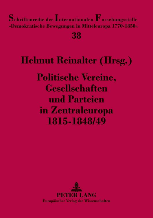 Produktbild: Politische Vereine, Gesellschaften und Parteien in Zentraleuropa 1815-1848/49