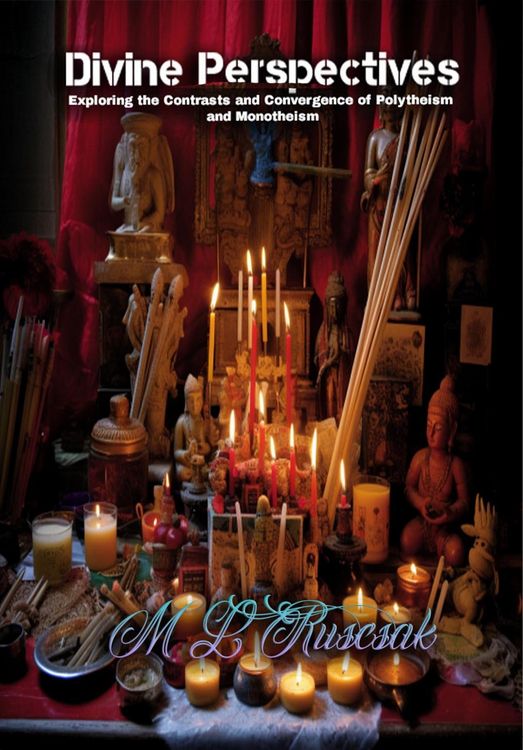 Produktbild: Divine Perspectives: Exploring the Contrasts and Convergence of Polytheism and Monotheism