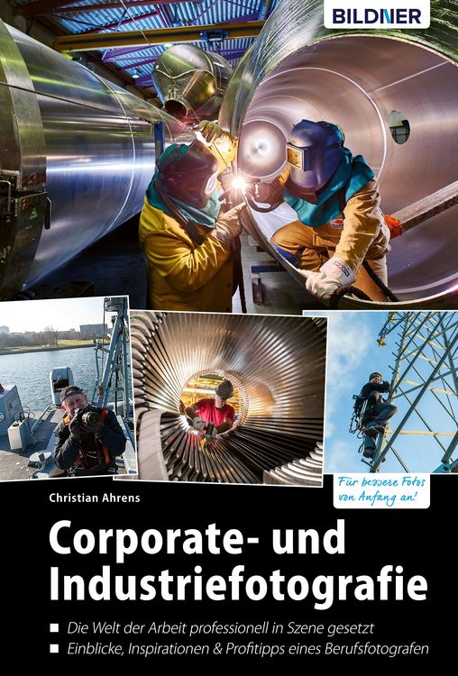 Produktbild: Corporate- und Industriefotografie: Die Welt der Arbeit professionell in Szene gesetzt
