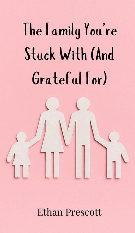 Produktbild: The Family You're Stuck With (And Grateful For)