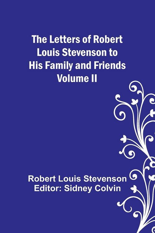Produktbild: The Letters of Robert Louis Stevenson to his Family and Friends - Volume II