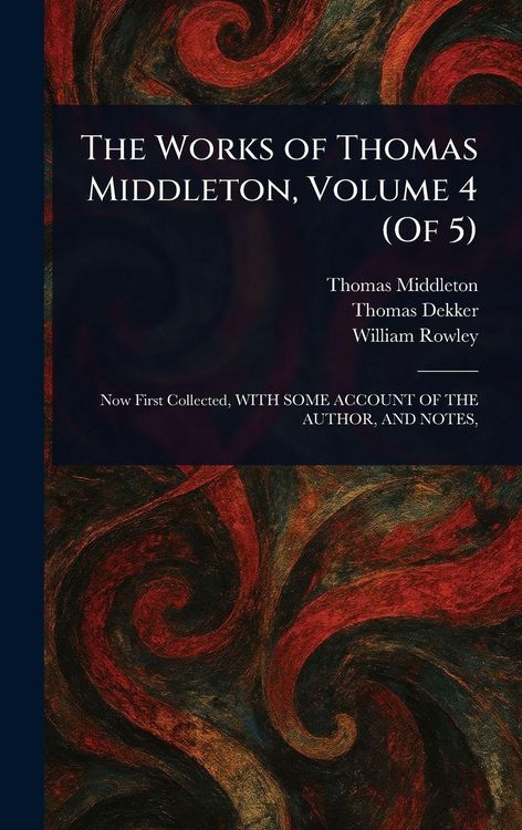 Produktbild: The Works of Thomas Middleton, Volume 4 (Of 5)
