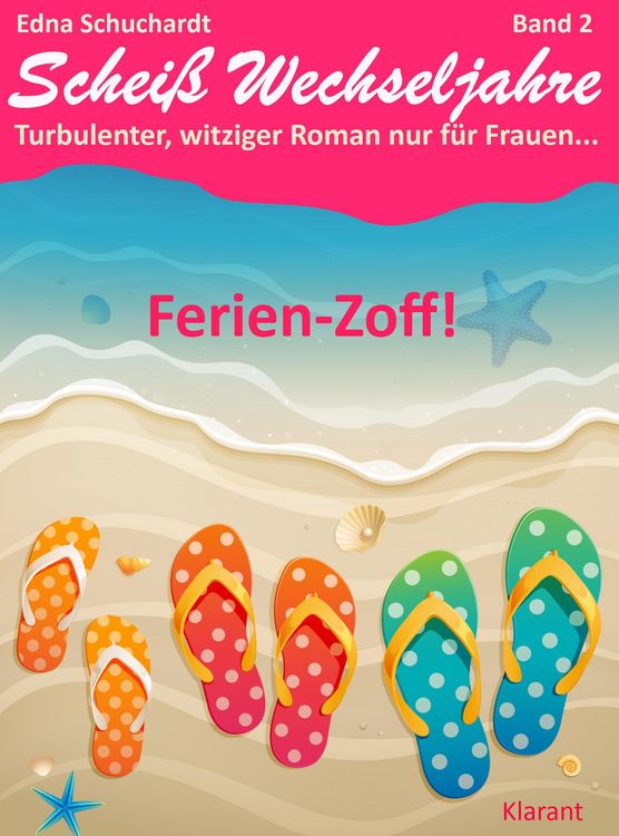 Produktbild: Ferienzoff! Schei&szlig; Wechseljahre, Band 2. Turbulenter, witziger Liebesroman nur f&uuml;r Frauen...