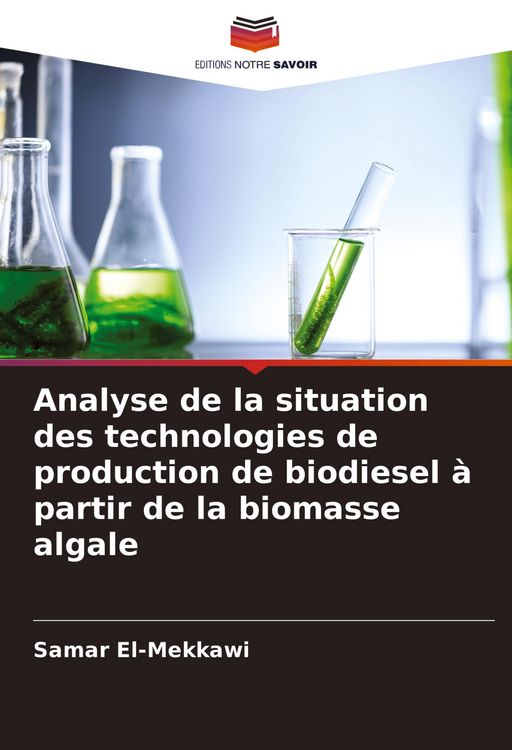 Produktbild: Analyse de la situation des technologies de production de biodiesel &agrave; partir de la biomasse algale