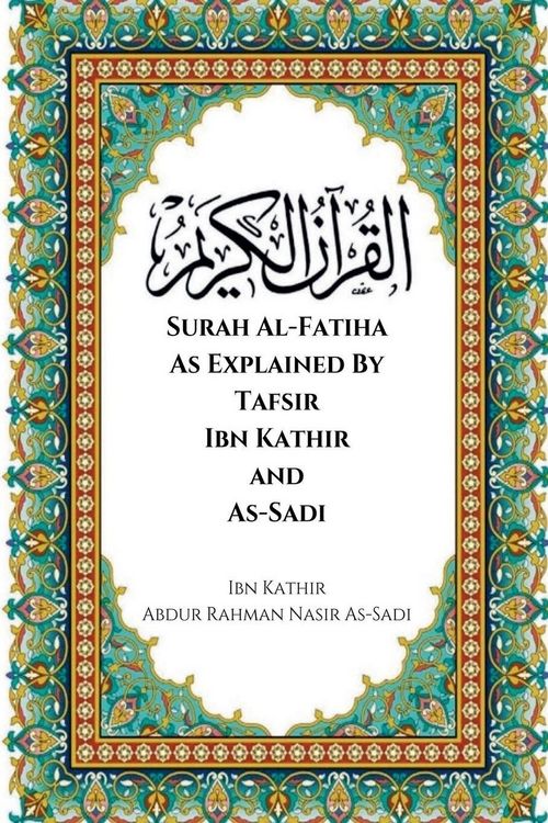Produktbild: Surah Al-Fatiha As Explained By Tafsir Ibn Kathir and As-Sadi