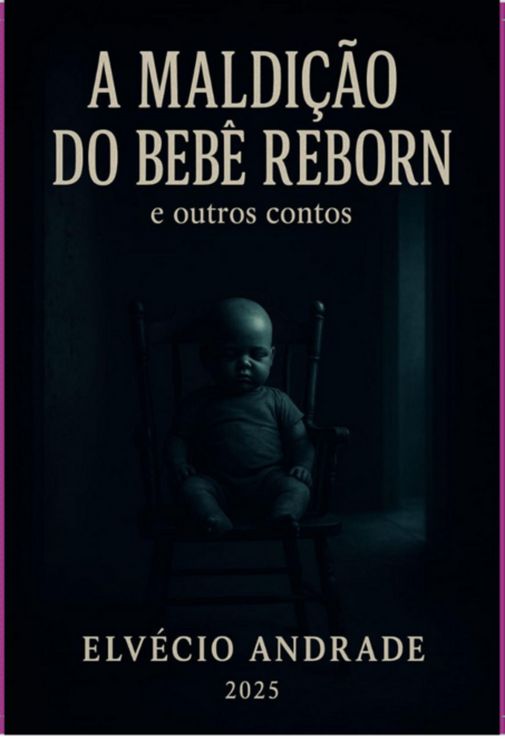 Produktbild: A Maldi&ccedil;&atilde;o Do Beb&ecirc; Reborn E Outros Contos