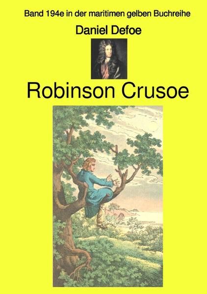 Produktbild: Robinson Crusoe &ndash; Band 194e in der maritimen gelben Buchreihe &ndash; bei J&uuml;rgen Ruszkowski