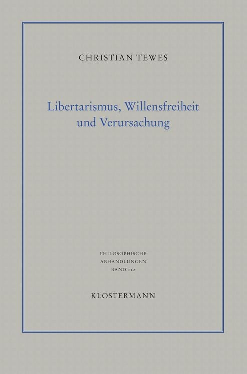 Bild vom Artikel Libertarismus, Willensfreiheit und Verursachung vom Autor Christian Tewes