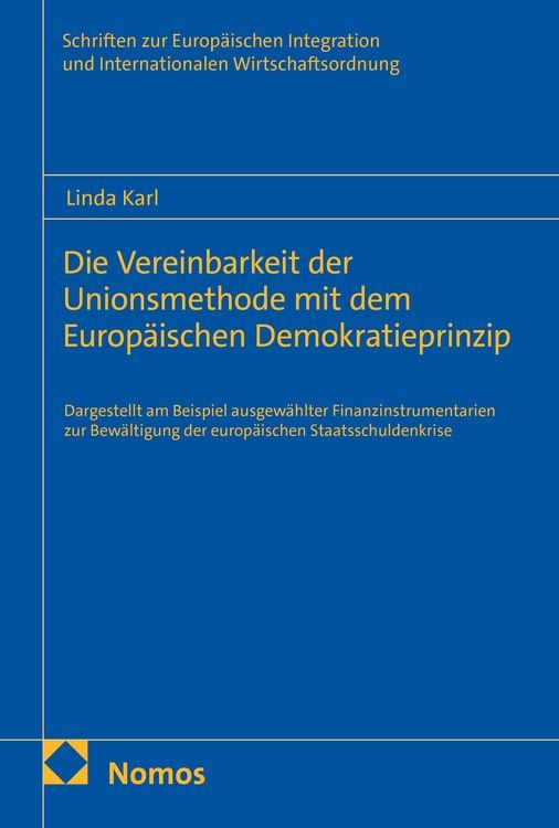 Produktbild: Die Vereinbarkeit der Unionsmethode mit dem Europ&auml;ischen Demokratieprinzip