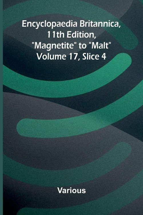 Produktbild: Encyclopaedia Britannica, 11th Edition, "Magnetite" to "Malt" Volume 17, Slice 4