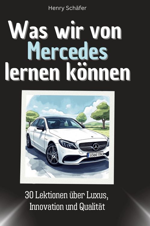 Produktbild: Was wir von Mercedes lernen k&ouml;nnen