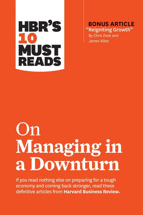 Produktbild: Hbr's 10 Must Reads on Managing in a Downturn (with Bonus Article Reigniting Growth by Chris Zook and James Allen)