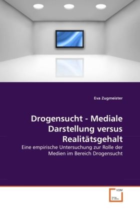 Produktbild: Zugmeister, E: Drogensucht - Mediale Darstellung versus Real
