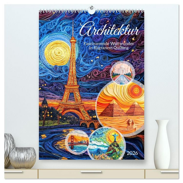 Produktbild: Architektur - Faszinierende Weltwunder in filigranem Quilling (hochwertiger Premium Wandkalender 2026 DIN A2 hoch), Kunstdruck in Hochglanz
