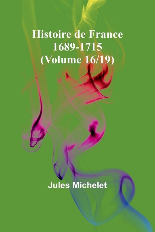 Produktbild: Histoire de France 1689-1715 (Volume 16/19)