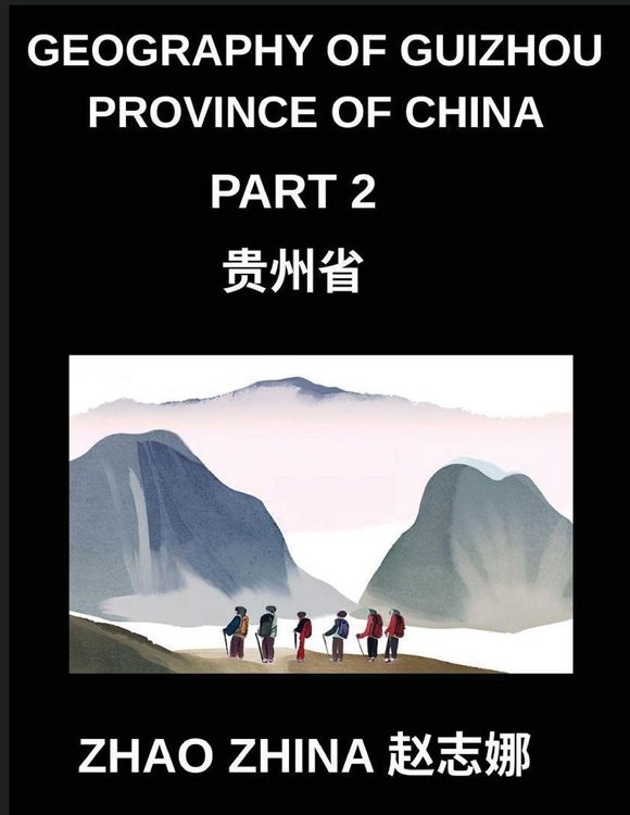 Produktbild: Geography of Guizhou Province of China (Part 2)- Master Chinese Characters, Pinyin & English for Guizhou Geography and HSK Preparation