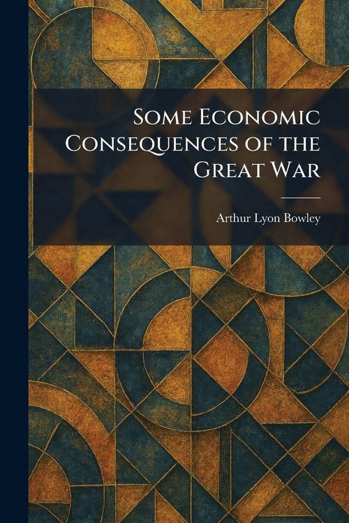Produktbild: Some Economic Consequences of the Great War