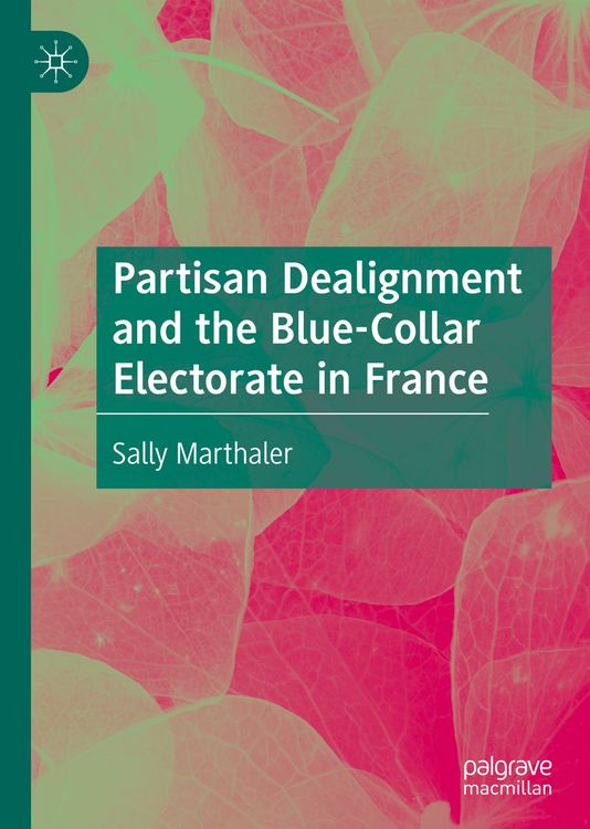 Produktbild: Partisan Dealignment and the Blue-Collar Electorate in France