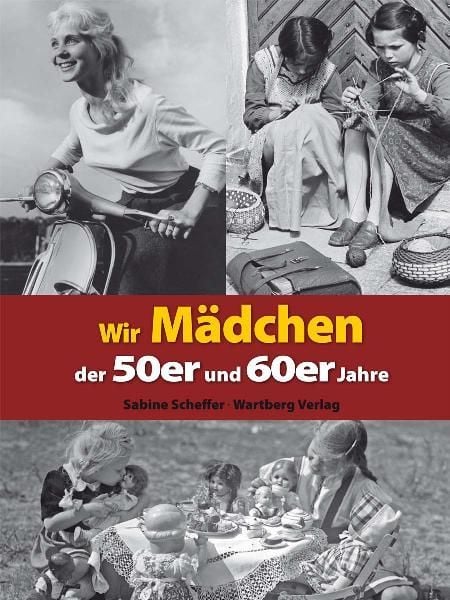 Produktbild: Wir M&auml;dchen der 50er und 60er Jahre