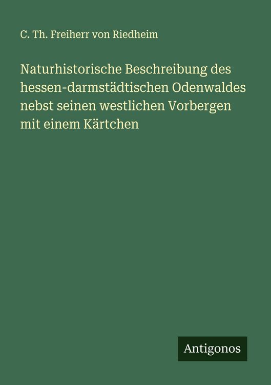Produktbild: Naturhistorische Beschreibung des hessen-darmst&auml;dtischen Odenwaldes nebst seinen westlichen Vorbergen mit einem K&auml;rtchen