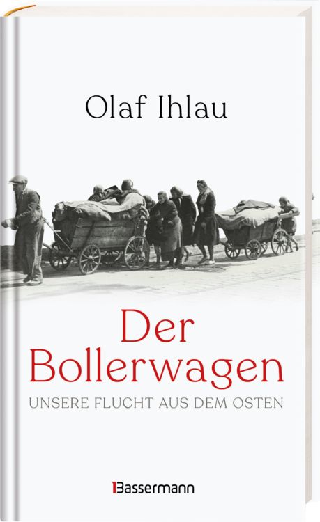 Produktbild: Der Bollerwagen. Unsere Flucht aus dem Osten