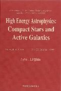 Produktbild: High Energy Astrophysics: Compact Stars and Active Galaxies - Proceedings of the 3rd Chinese Academy of Sciences and Max-Planck Society Workshop