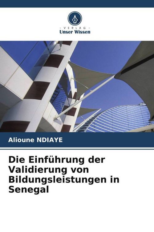 Produktbild: Die Einf&uuml;hrung der Validierung von Bildungsleistungen in Senegal