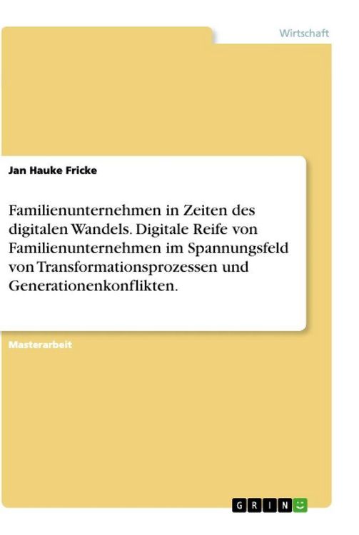 Produktbild: Familienunternehmen in Zeiten des digitalen Wandels. Digitale Reife von Familienunternehmen im Spannungsfeld von Transformationsprozessen und Generati