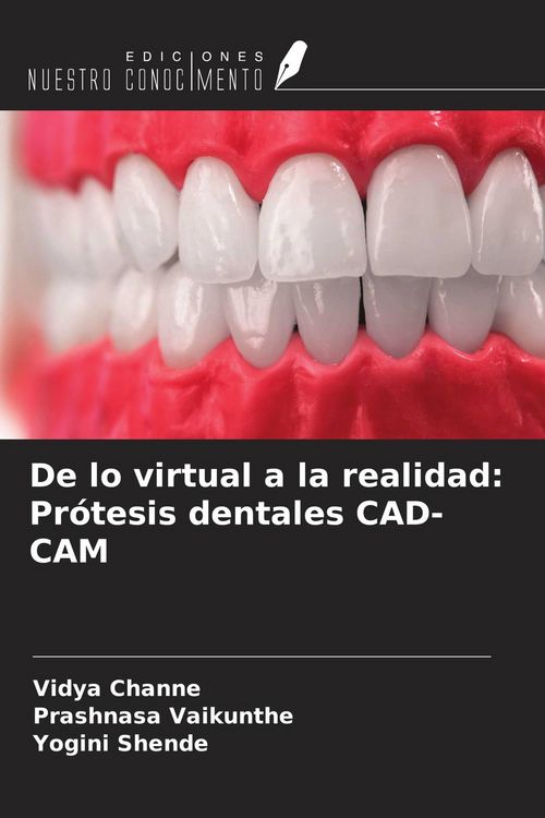 Produktbild: De lo virtual a la realidad: Pr&oacute;tesis dentales CAD-CAM