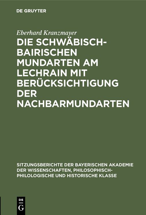 Produktbild: Die Schw&auml;bisch-Bairischen Mundarten am Lechrain mit Ber&uuml;cksichtigung der Nachbarmundarten