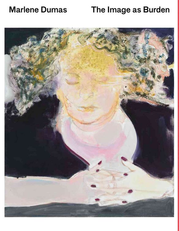 Produktbild: Marlene Dumas: The Image as Burden