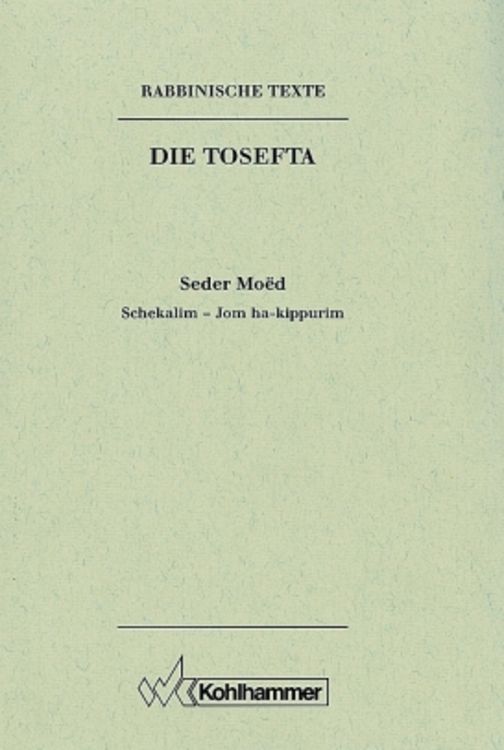 Produktbild: Rabbinische Texte, Erste Reihe: Die Tosefta. Band II: Seder Mo&euml;d