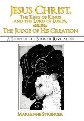 Produktbild: Jesus Christ, the King of Kings and the Lord of Lords, the Judge of His Creation