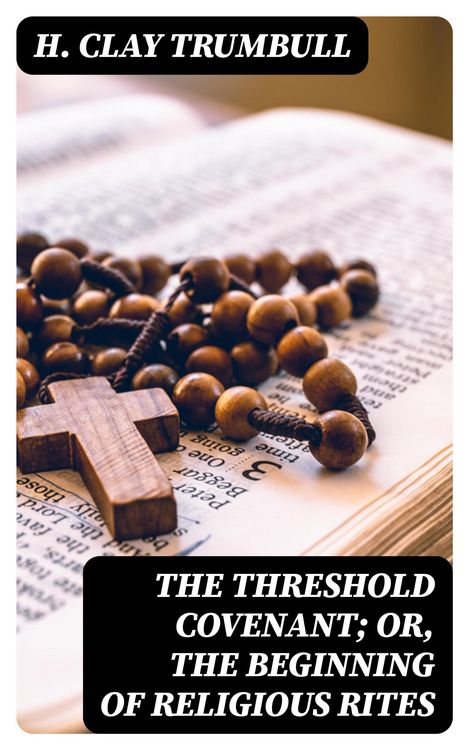 Produktbild: The Threshold Covenant; or, The Beginning of Religious Rites