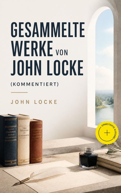 Produktbild: Gesammelte Werke von John Locke (Kommentiert)