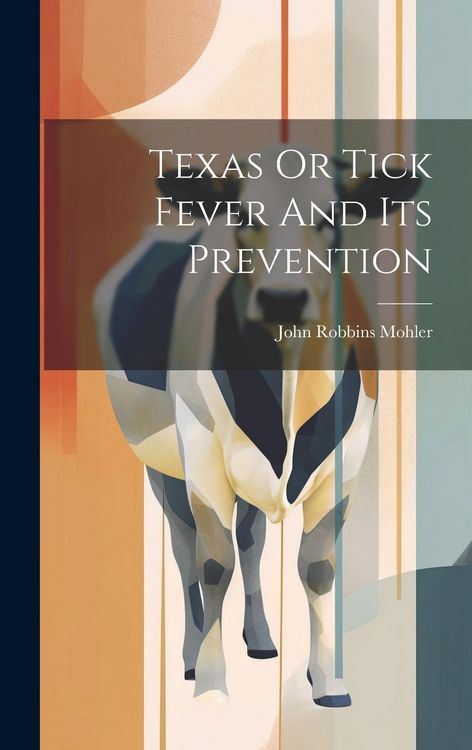 Produktbild: Texas Or Tick Fever And Its Prevention