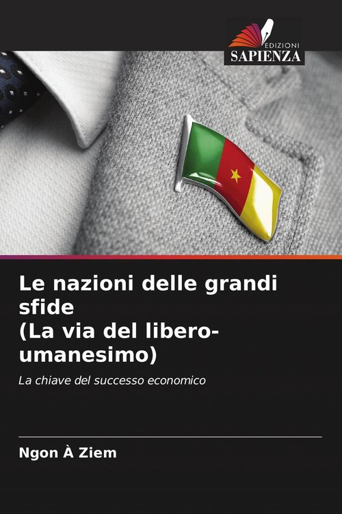 Produktbild: Le nazioni delle grandi sfide (La via del libero-umanesimo)