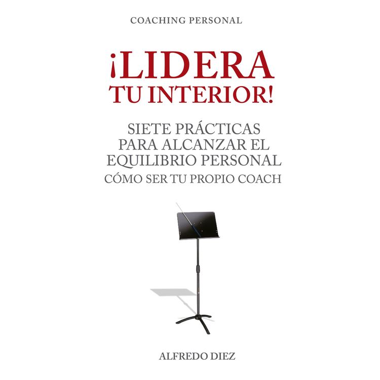 Produktbild: &iexcl;Lidera tu interior!: Siete pr&aacute;cticas para alcanzar el equilibrio personal