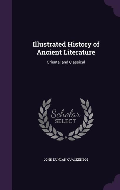 Produktbild: Illustrated History of Ancient Literature: Oriental and Classical