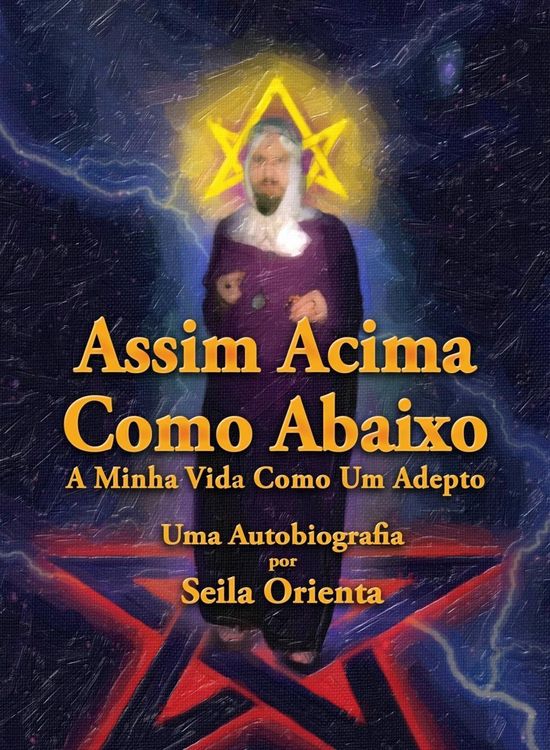 Produktbild: Assim Acima, Como Abaixo. A Minha Vida Como Um Adepto. Uma Autobiografia por Seila Orienta