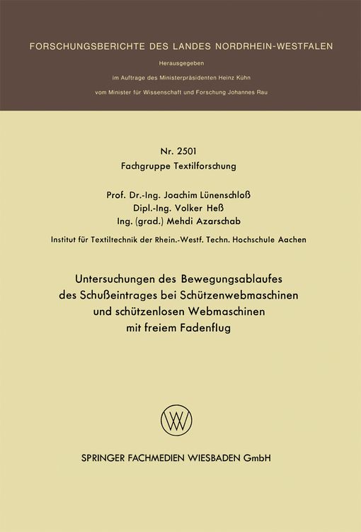 Produktbild: Untersuchungen des Bewegungsablaufes des Schu&szlig;eintrages bei Sch&uuml;tzenwebmaschinen und sch&uuml;tzenlosen Webmaschinen mit freiem Fadenflug