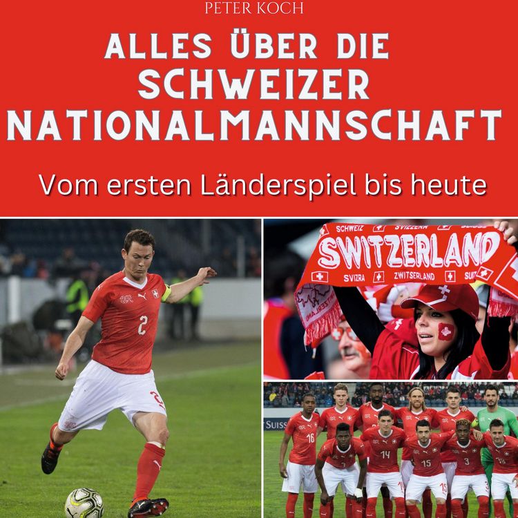Produktbild: Alles &uuml;ber die <br> Schweizer Nationalmannschaft