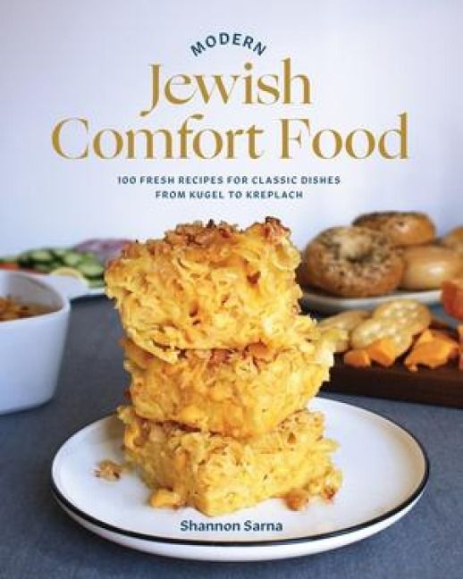 Produktbild: Modern Jewish Comfort Food: 100 Fresh Recipes for Classic Dishes from Kugel to Kreplach