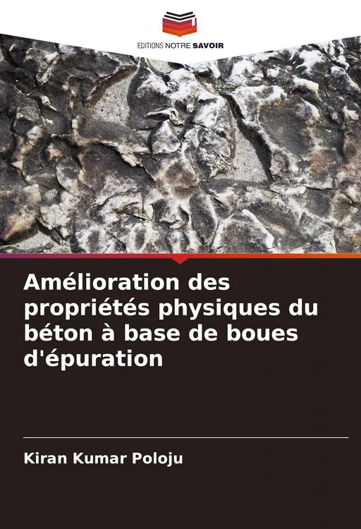 Produktbild: Am&eacute;lioration des propri&eacute;t&eacute;s physiques du b&eacute;ton &agrave; base de boues d'&eacute;puration